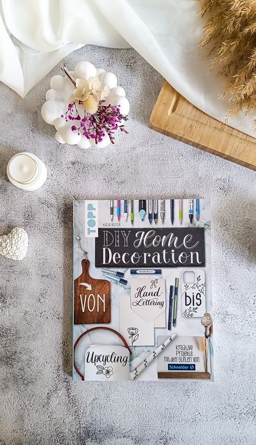 Kreative Wohnwelt neu gedacht – Meine Rezension zu "DIY Home Decoration – von Handlettering bis Upcycling"